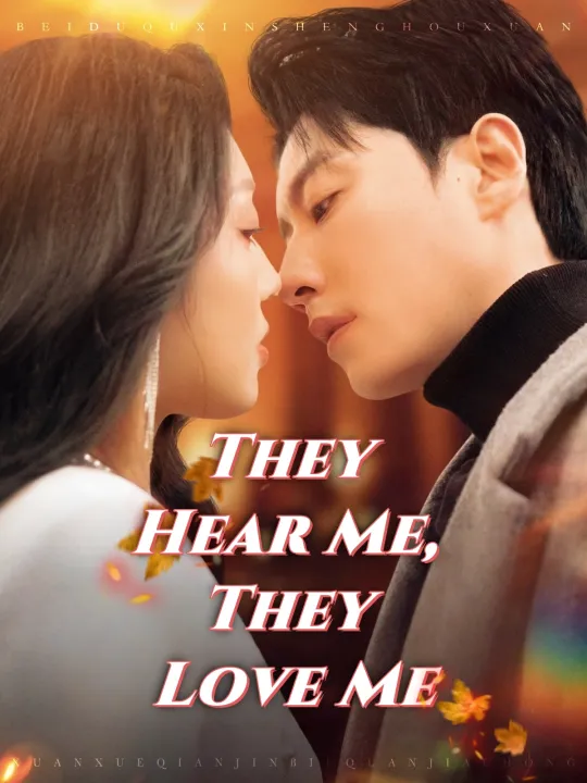 They Hear Me, They Love Me